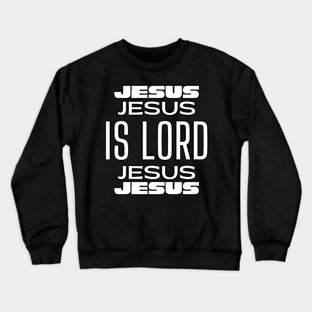 Jesus Is Lord - Christian Faith Crewneck Sweatshirt by MyVictory